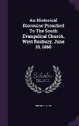 Cover-Bild zum Titel 'An Historical Discourse Preached To The South Evangelical Church, West Roxbury, June 10, 1860' von 'Thomas Laurie'