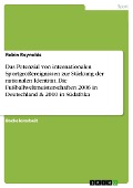 Das Potenzial von internationalen Sportgroßereignissen zur Stärkung der nationalen Identität. Die Fußballweltmeisterschaften 2006 in Deutschland & 2010 in Südafrika - Robin Reynolds