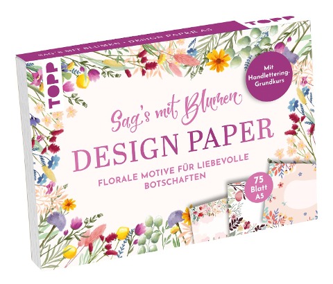 Design Paper A5 Sag's mit Blumen. Mit Handlettering-Grundkurs - Ludmila Blum