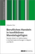Cover-Bild zum Titel 'Berufliches Handeln in konfliktiven Mandatsgefügen' von 'Sebastian Muy'