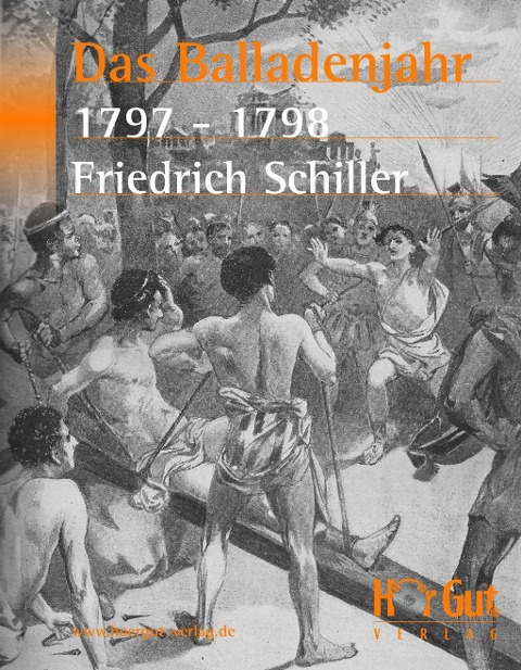 Das Balladenjahr 1797-98 - Friedrich von Schiller