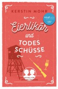 Cover-Bild zum Titel 'Eierlikör und Todesschüsse' von 'Kerstin Mohr'