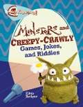 Monster and Creepy-Crawly Jokes, Riddles, and Games - Rachel Eagen