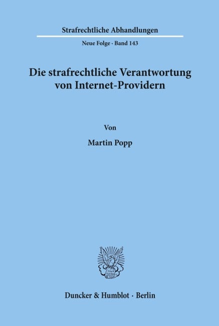 Die strafrechtliche Verantwortung von Internet-Providern. - Martin Popp