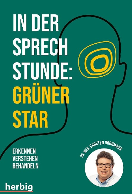 In der Sprechstunde: Grüner Star; Erkennen - verstehen - behandeln - Carsten Grohmann