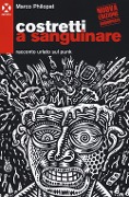 Cover-Bild zum Titel 'Costretti a sanguinare. Racconto urlato sul punk' von 'Marco Philopat'