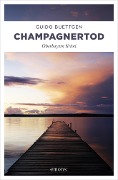 Cover-Bild zum Titel 'Champagnertod' von 'Guido Buettgen'