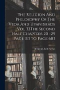 Cover-Bild zum Titel 'The Religion And Philosophy Of The Veda And Upanishads Vol 32The Second Half Chapters 20 -29 Page 313 To Page 683' von 'Keith Arthur Berriedale'