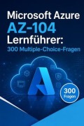 Cover-Bild zum Titel 'Microsoft Azure AZ-104 Lernführer' von 'PrüfungsHilfe Deutschland'