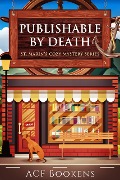 Publishable By Death (St. Marin's Cozy Mystery Series, #1) - Acf Bookens