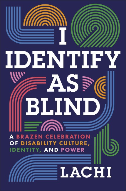 I Identify as Blind - Lachi