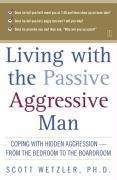 Living with the Passive-Aggressive Man - Scott Wetzler