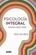 Cover-Bild zum Titel 'Psicología Integral. Conciencia, Espíritu, Terapia / Integral Psychology: Conciousness, Spirit, Psychology, Therapy' von 'Ken Wilber'