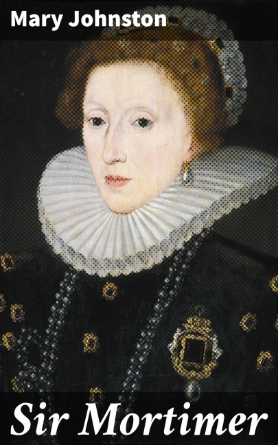 Sir Mortimer - Mary Johnston