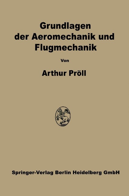 Grundlagen der Aeromechanik und Flugmechanik - Arthur Pröll