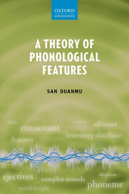 A Theory of Phonological Features - San Duanmu
