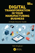 Cover-Bild zum Titel 'Digital Transformation in Your Manufacturing Business' von 'Will Kinghorn'