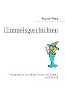 Cover-Bild zum Titel 'Himmelsgeschichten' von 'Rita M. Walla'