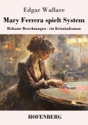 Cover-Bild zum Titel 'Mary Ferrera spielt System' von 'Edgar Wallace'