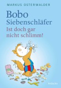 Cover-Bild zum Titel 'Bobo Siebenschläfer: Ist doch gar nicht schlimm!' von 'Markus Osterwalder'
