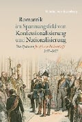 Romantik im Spannungsfeld von Konfessionalisierung und Nationalisierung - Nikolas van Essenberg