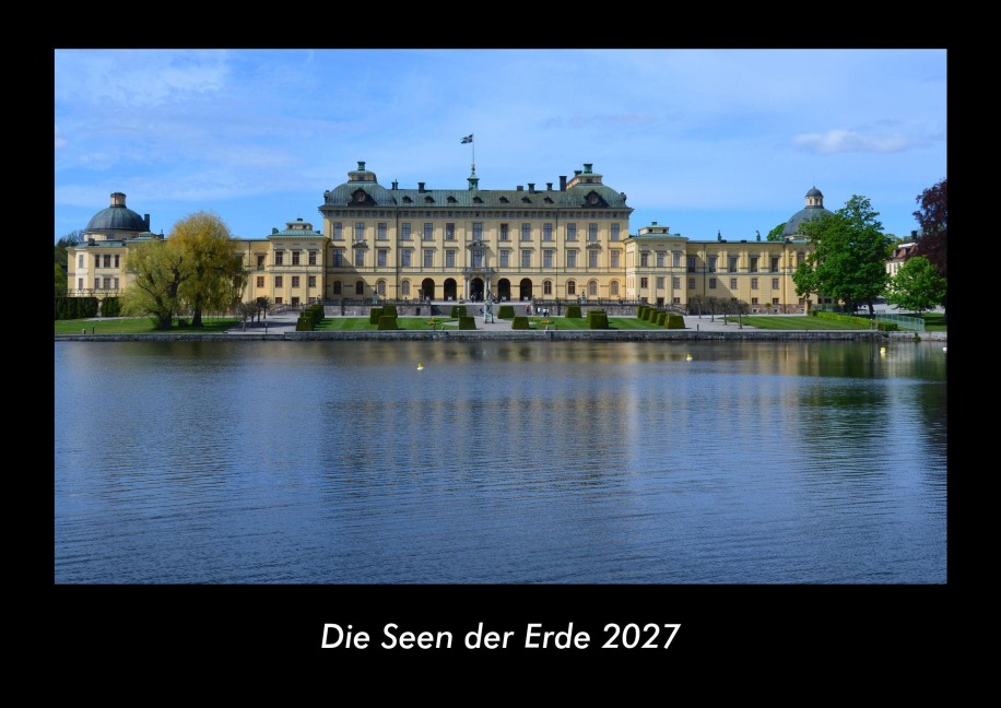 Die Seen der Erde 2027 Fotokalender DIN A3 - Tobias Becker