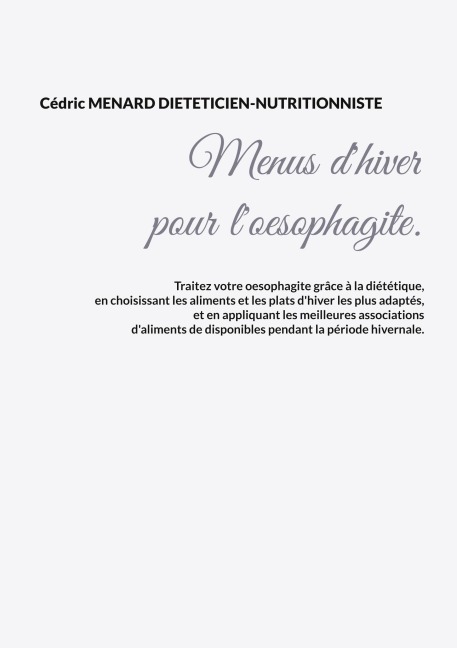 Menus d'hiver pour l'oesophagite. - Cédric Menard