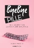 Cover-Bild zum Titel 'Bye, bye Pille' von 'Morelli Isabel'