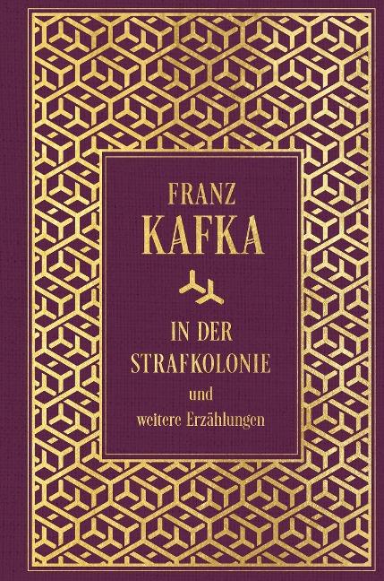 In der Strafkolonie und weitere Erzählungen - Franz Kafka