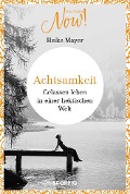 Cover-Bild zum Titel 'Edition NOW Achtsamkeit' von 'Heike Mayer'