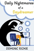 Cover-Bild zum Titel 'Daily Nightmares of a Daydreamer' von 'Dominic Richie'