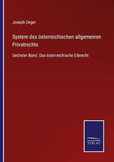 System des österreichischen allgemeinen Privatrechts - Joseph Unger