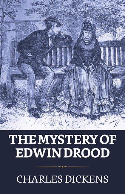 The Mystery of Edwin Drood - Charles Dickens