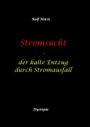 Cover-Bild zum Titel 'Stromsucht - Autismus, Asperger-Syndrom, Cyberattacke, Hackerangriff, Stromausfall, Energiekrise, Verkehrschaos, E-Auto, E-Bike, manuelle Fertigkeiten, Handyausfall, kein Internet' von 'Rolf Horst'