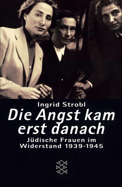 Die Angst kam erst danach - Ingrid Strobl