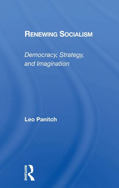 Renewing Socialism - Leo Panitch