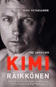 Cover-Bild zum Titel 'The Unknown Kimi Raikkonen' von 'Kari Hotakainen'