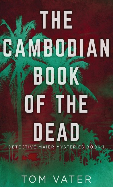 The Cambodian Book Of The Dead - Tom Vater