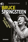 Cover-Bild zum Titel 'Bruce Springsteen. The last man standing' von 'Patrizia De Rossi'