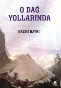 O Dag Yollarinda - Nazmi Bayri
