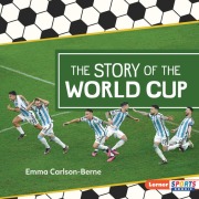 Cover-Bild zum Titel 'The Story of the World Cup' von 'Emma Carlson-Berne'