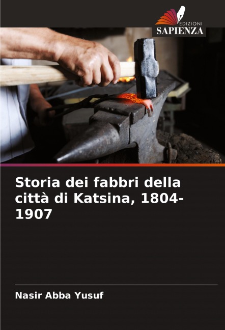 Storia dei fabbri della città di Katsina, 1804-1907 - Nasir Abba Yusuf