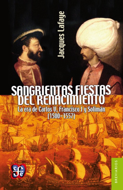 Sangrientas fiestas del Renacimiento - Jacques Lafaye