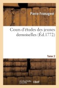Cover-Bild zum Titel 'Cours d'Études Des Jeunes Demoiselles. Tome 2' von 'Pierre Fromageot'
