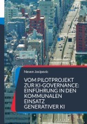 Cover-Bild zum Titel 'Vom Pilotprojekt zur KI-Governance: Einführung in den kommunalen Einsatz generativer KI' von 'Neven Josipovic'