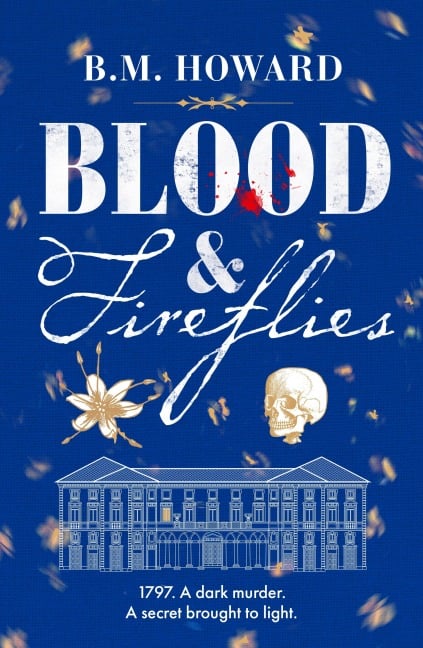 Blood and Fireflies - B. M. Howard