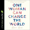 One Woman Can Change the World: Reclaiming Your God-Designed Influence and Impact Right Where You Are - Ronne Rock