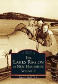Cover-Bild zum Titel 'The Lakes Region of New Hampshire: Volume II' von 'Bruce D. Heald Ph. D.'