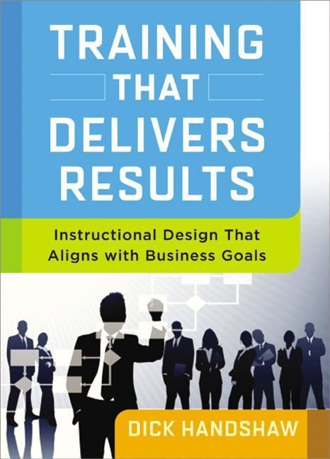 Training That Delivers Results - Dick Handshaw