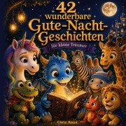 Cover-Bild zum Titel '42 wunderbare Gute-Nacht-Geschichten' von 'Chris Roux'